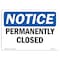 Signmission OSHA Notice, 5" Height, Permanently Closed Sign, 7" X 5", Landscape OS-NS-D-57-L-17177 - alternate 1